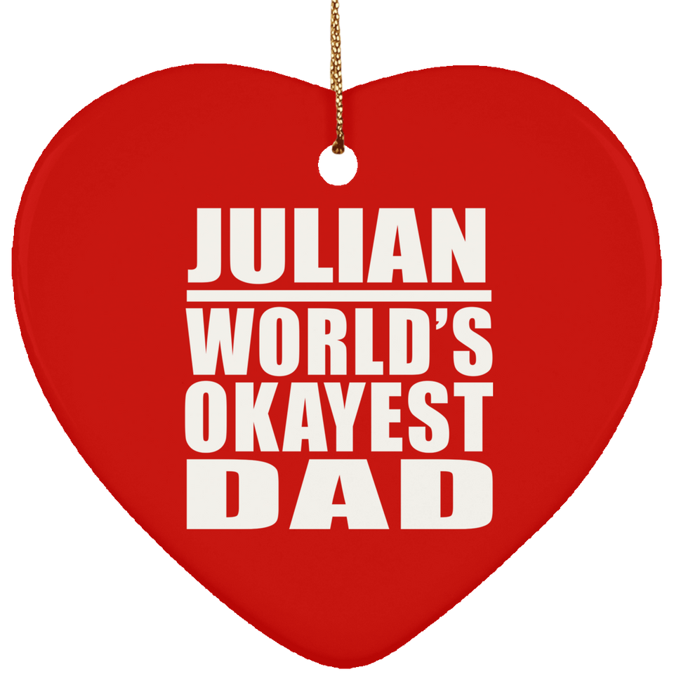 Julian World's Okayest Dad - Heart Ornament