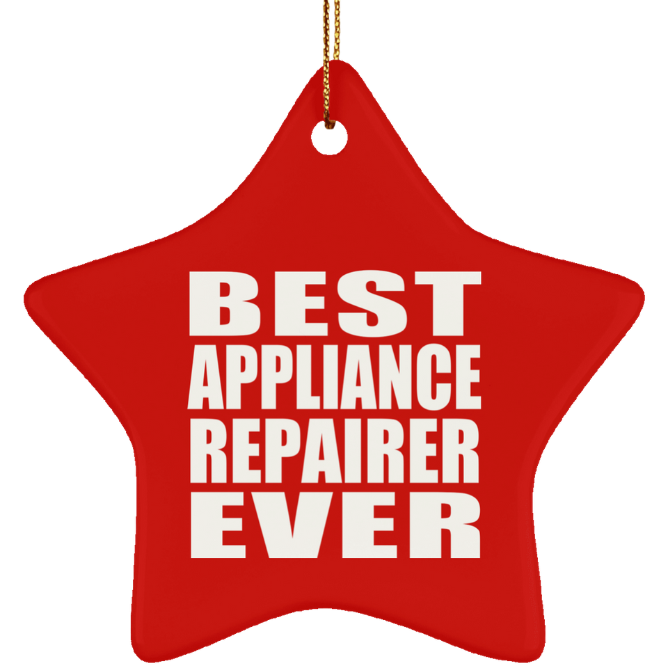Best Appliance Repairer Ever - Star Ornament