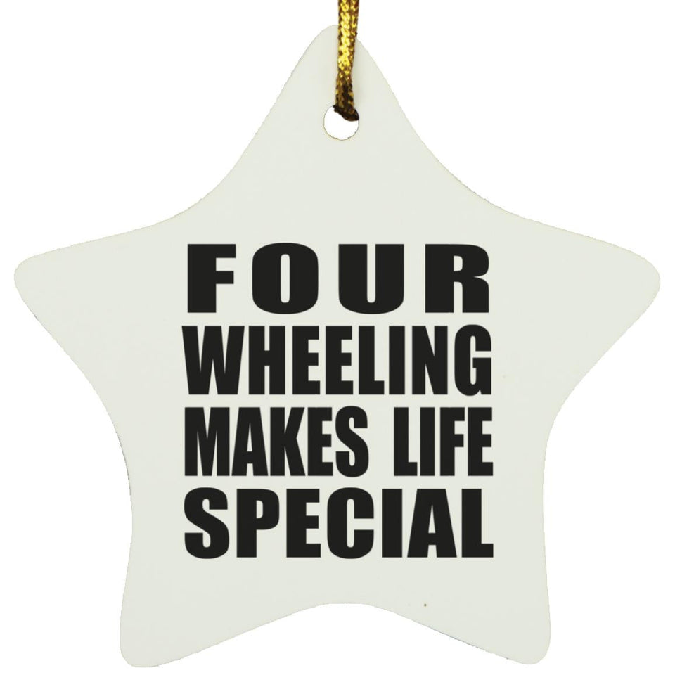 Four Wheeling Makes Life Special - Star Ornament