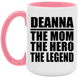 Deanna The Mom The Hero The Legend - 15oz Accent Mug Pink