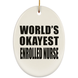 World's Okayest Enrolled Nurse - Oval Ornament