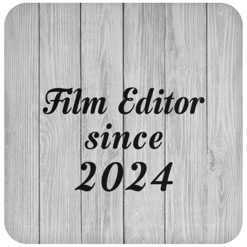 Film Editor Since 2024 - Drink Coaster F