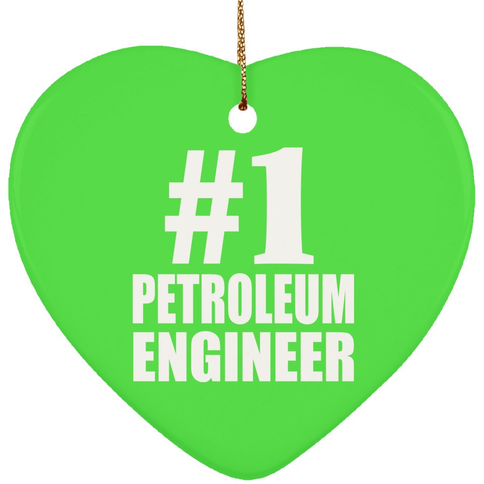 Number One #1 Petroleum Engineer - Heart Ornament