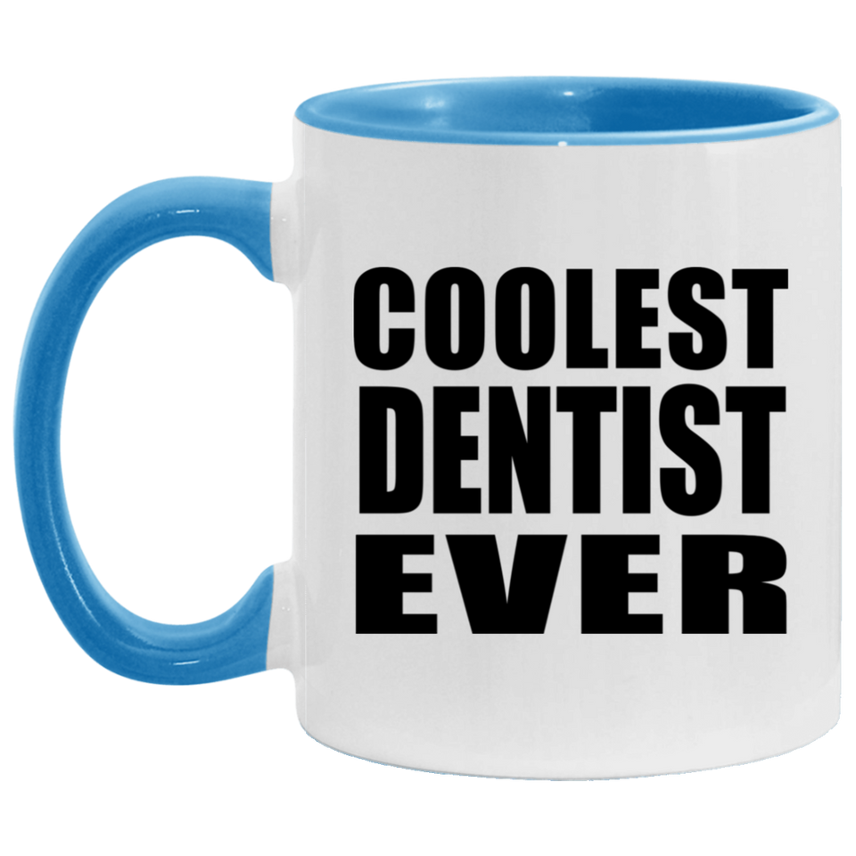 Coolest Dentist Ever - 11oz Accent Mug Blue