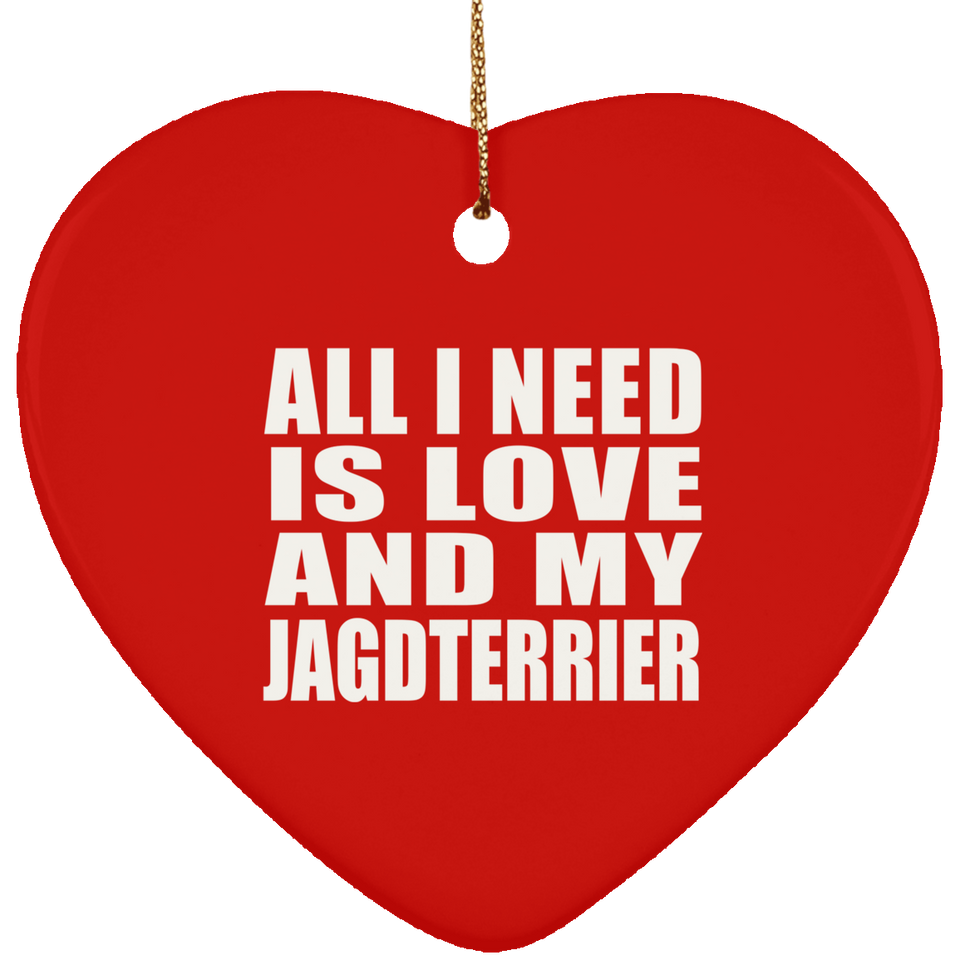 All I Need Is Love And My Jagdterrier - Heart Ornament