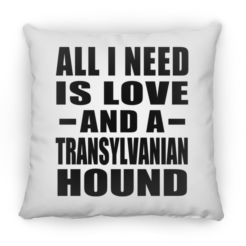 All I Need Is Love And A Transylvanian Hound - Throw Pillow