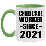 Child Care Worker Since 2021 - 11oz Accent Mug Green