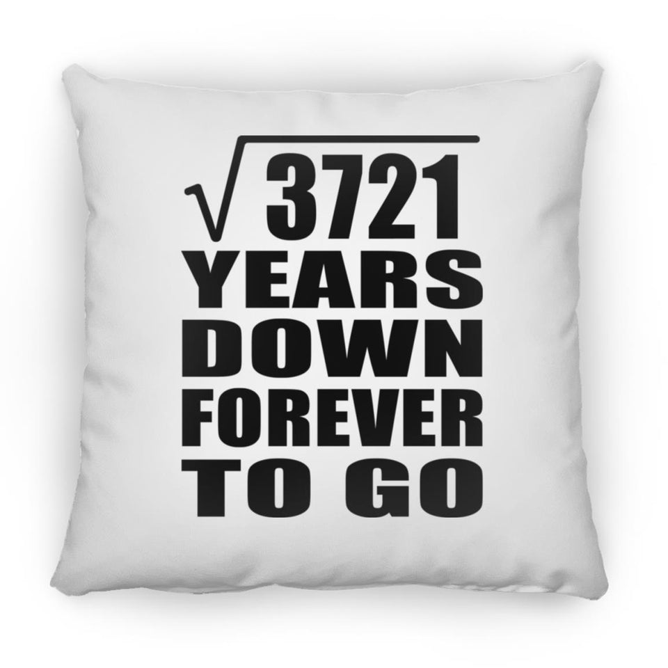 61st Anniversary Square Root of 3721 Years Down Forever To Go - Throw Pillow