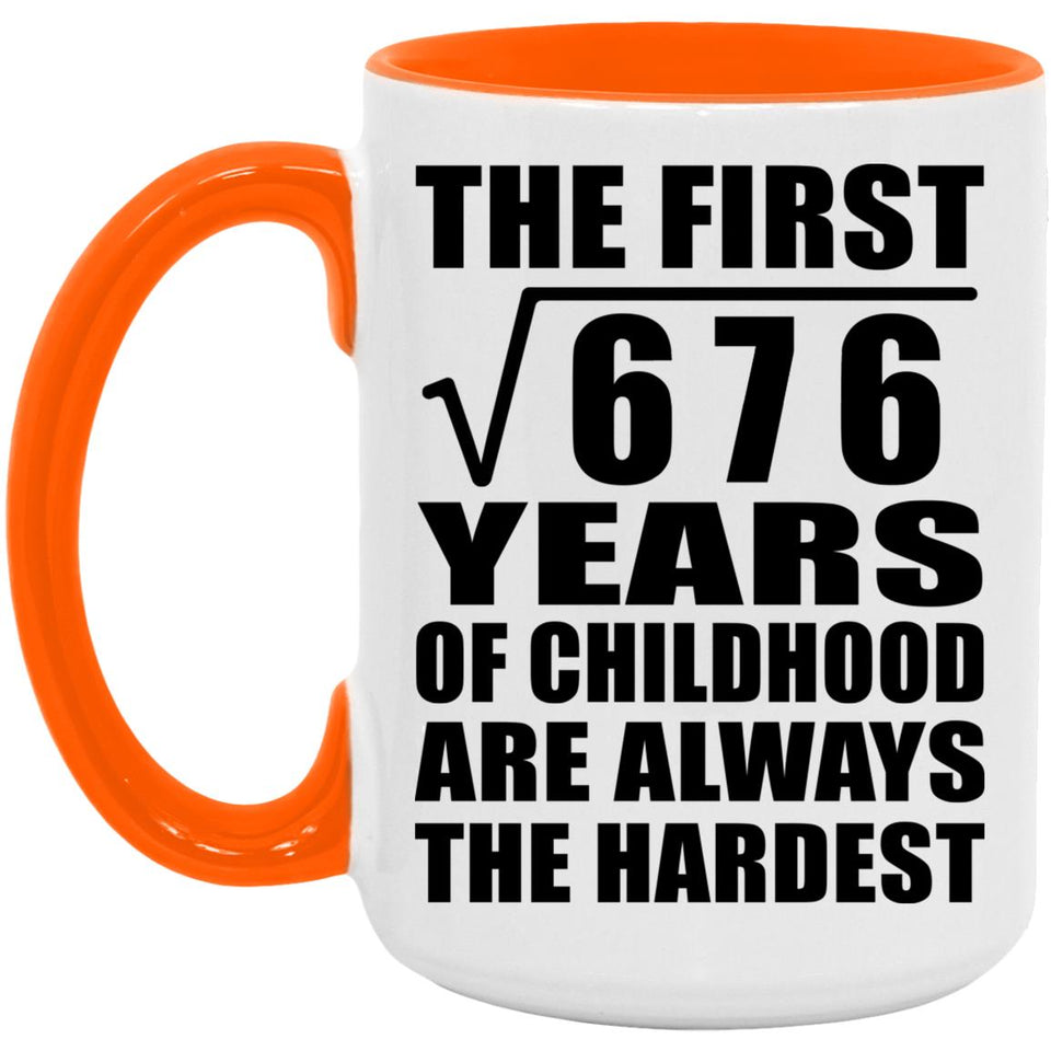 26th Birthday Square Root of 676 Years of Childhood - 15oz Accent Mug Orange