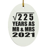 15th Anniversary Square Root of 225 Years As Mr & Mrs 2021 - Oval Ornament