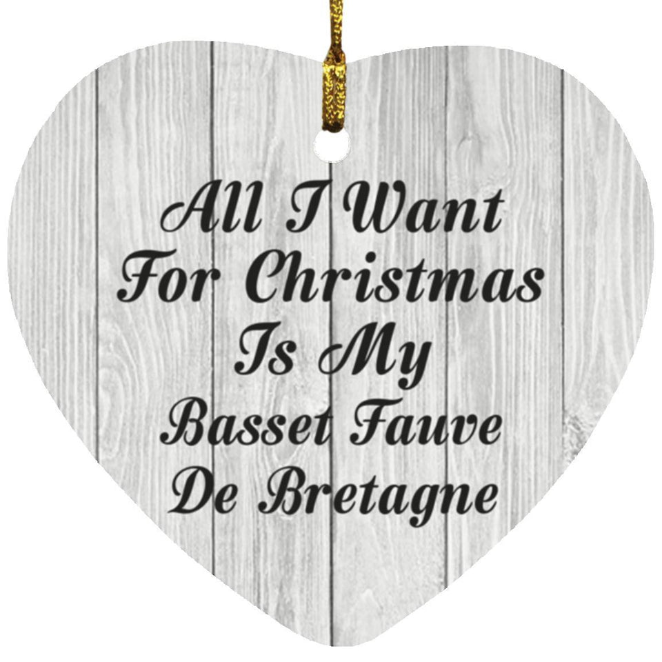 All I Want For Christmas Is My Basset Fauve De Bretagne - Heart Ornament F