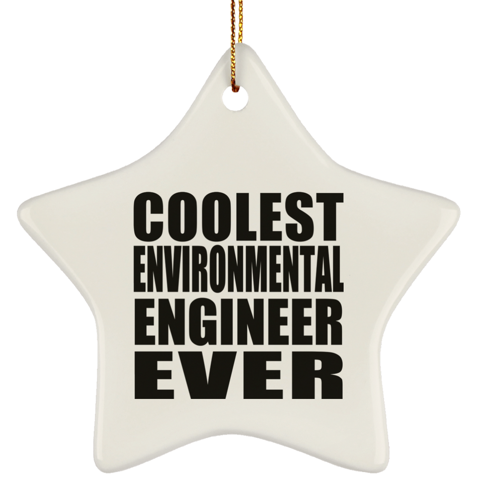 Coolest Environmental Engineer Ever - Star Ornament