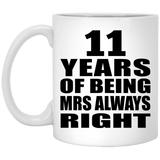 11th Anniversary 11 Years of Being Mrs Always Right - 11oz Coffee Mug