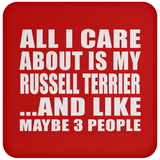 All I Care About Is My Russell Terrier - Drink Coaster