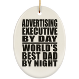 Advertising Executive By Day World's Best Dad By Night - Oval Ornament