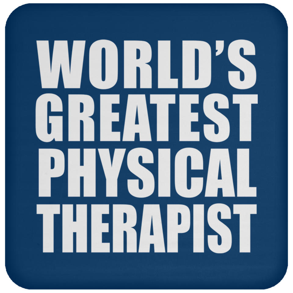 World's Greatest Physical Therapist - Drink Coaster