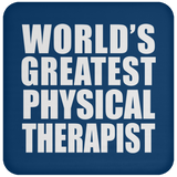 World's Greatest Physical Therapist - Drink Coaster