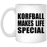 Korfball Makes Life Special - 11oz Coffee Mug