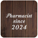 Pharmacist Since 2024 - Drink Coaster D