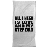 All I Need Is Love And My Step Dad - Hand Towel