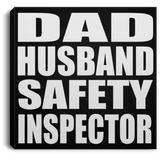 Dad Husband Safety Inspector - Canvas Square