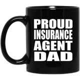 Proud Insurance Agent Dad - 11oz Coffee Mug Black