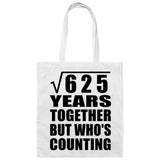 25th Anniversary Square Root of 625 Years Who's Counting - Tote Bag White
