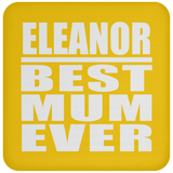 Eleanor Best Mum Ever - Drink Coaster