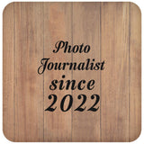 Photo Journalist Since 2022 - Drink Coaster C