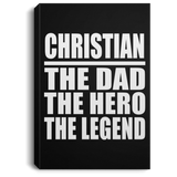 Christian The Dad The Hero The Legend - Canvas Portrait