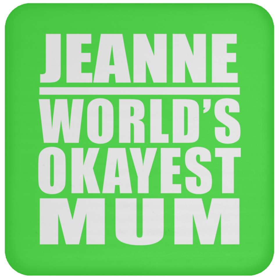Jeanne World's Okayest Mum - Drink Coaster