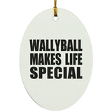 Wallyball Makes Life Special - Oval Ornament