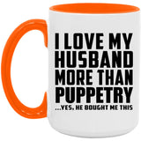 I Love My Husband More Than Puppetry - 15oz Accent Mug Orange