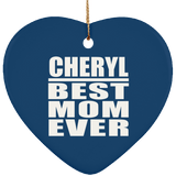 Cheryl Best Mom Ever - Heart Ornament