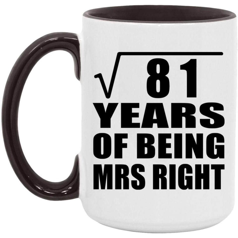 9th Anniversary Square Root of 81 Years of Being Mrs Right - 15oz Accent Mug Black
