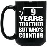 3rd Anniversary Square Root of 9 Years Who's Counting - 15oz Coffee Mug Black