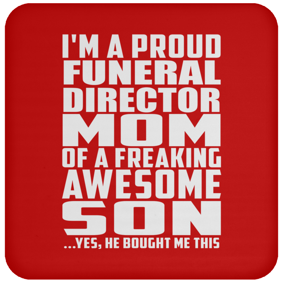Proud Funeral Director Mom Of Awesome Son - Drink Coaster