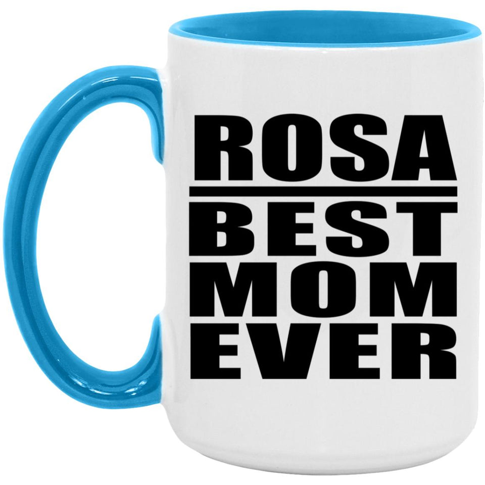 Rosa Best Mom Ever - 15oz Accent Mug Blue