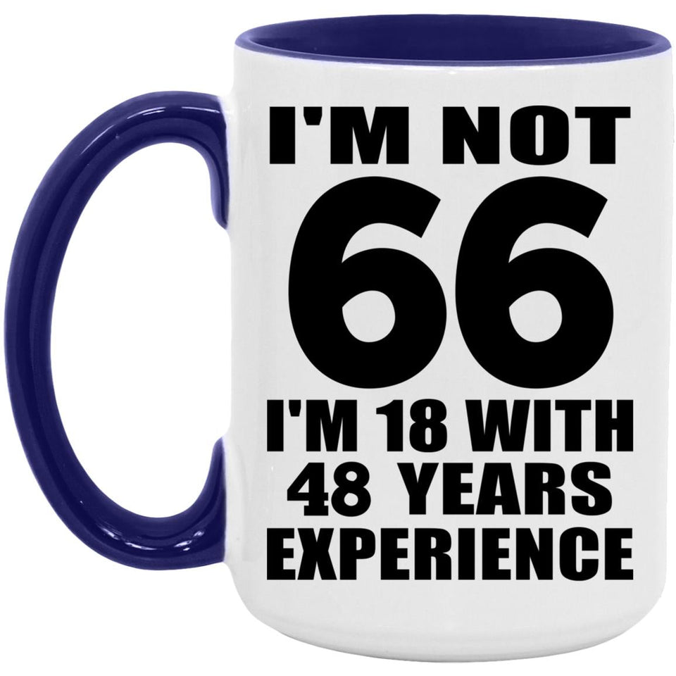 66th Birthday I'm Not 66 I'm 18 With 48 Years Experience - 15oz Accent Mug Purple