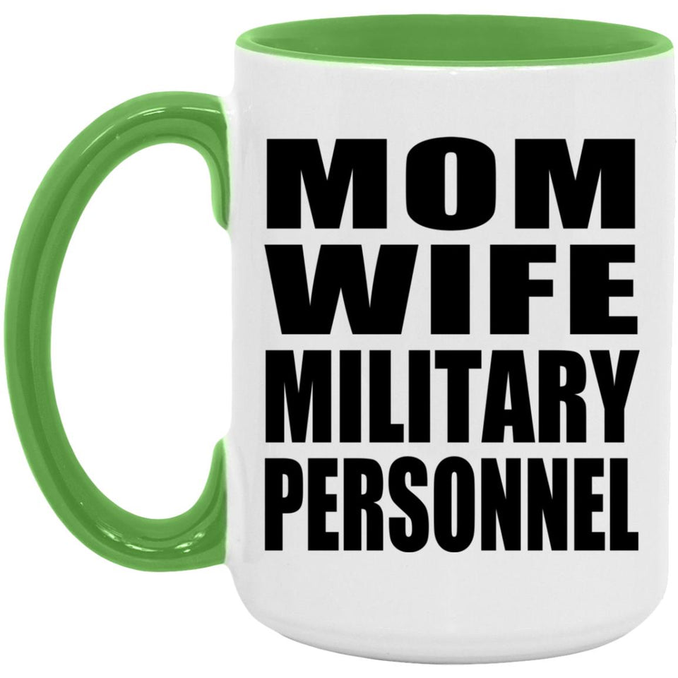 Mom Wife Military Personnel - 15oz Accent Mug Green