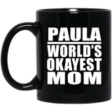 Paula World's Okayest Mom - 11 Oz Coffee Mug Black