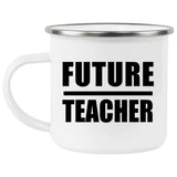 Future Teacher - 12oz Camping Mug