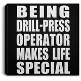 Being Drill-Press Operator Makes Life Special - Canvas Square