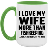 I Love My Wife More Than Fishkeeping - 15oz Accent Mug Green
