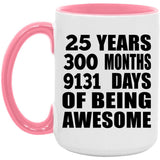 25th Birthday 25 Years 300 Months 9131 Days Of Awesome - 15oz Accent Mug Pink