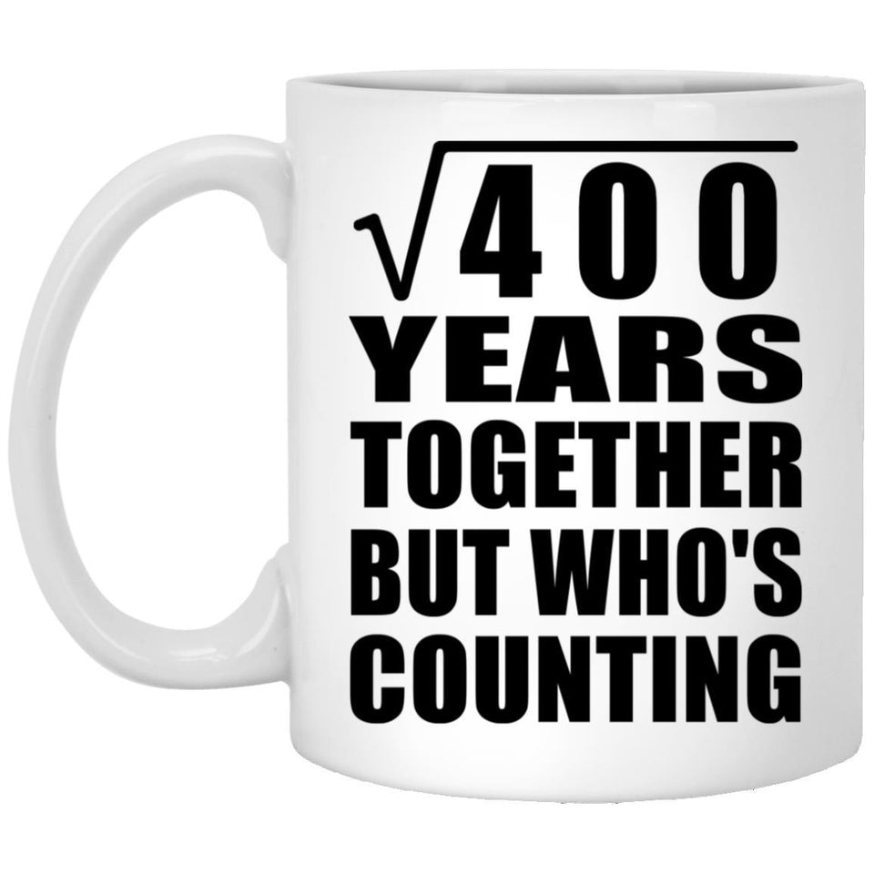 20th Anniversary Square Root of 400 Years Who's Counting - 11oz Coffee Mug