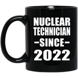 Nuclear Technician Since 2022 - 11oz Coffee Mug Black