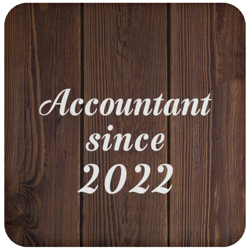 Accountant Since 2022 - Drink Coaster D
