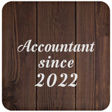 Accountant Since 2022 - Drink Coaster D