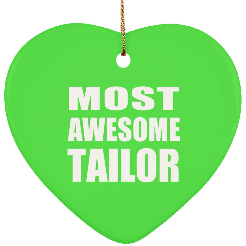 Most Awesome Tailor - Heart Ornament